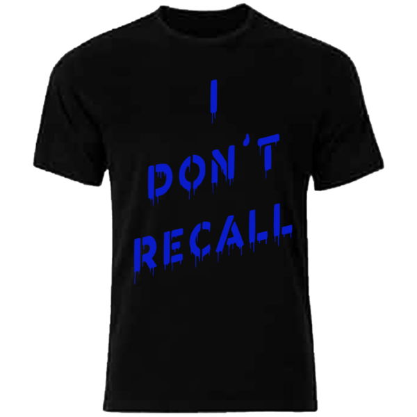 I DON'T RECALL  TEE - Image 7